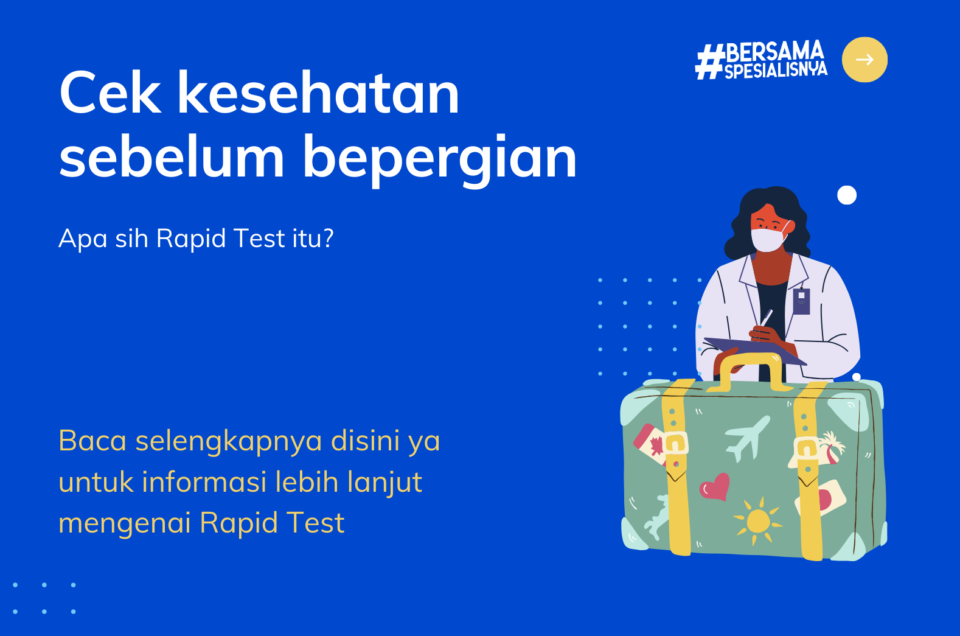 Cek kesehatanmu dengan test Rapid sebelum liburan!